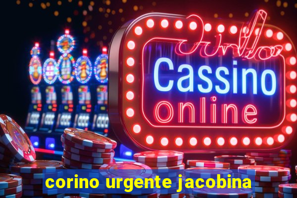 corino urgente jacobina